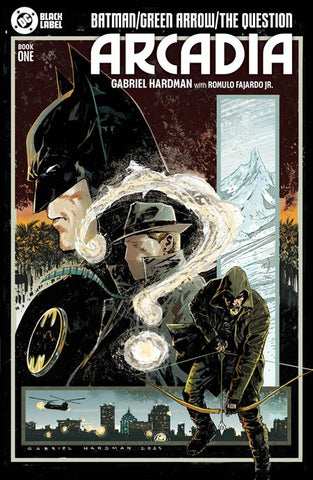 BATMAN GREEN ARROW THE QUESTION ARCADIA #1 (OF 4) CVR A GABRIEL HARDMAN (MR)
