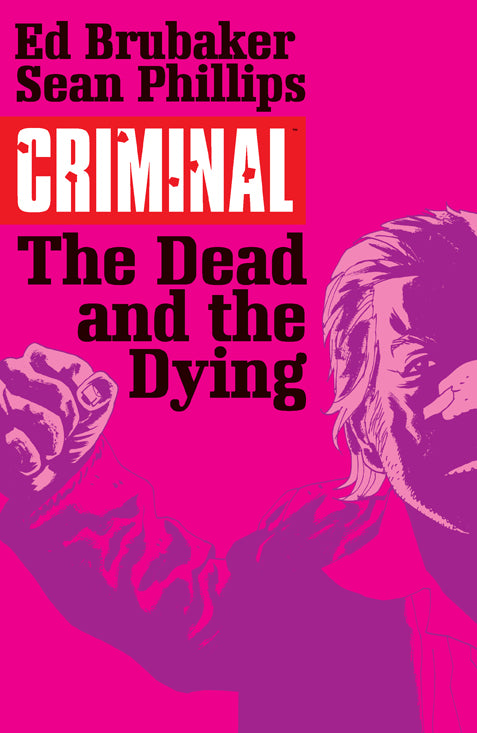 Criminal TP Vol 03 The Dead And The Dying