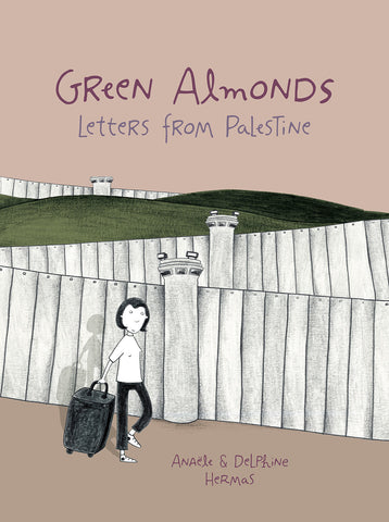 Green Almonds Letters From Palestine GN